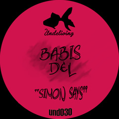 Babis Del - Simon Says(CUT)ON BEATPORT BY Undeliving Recordings