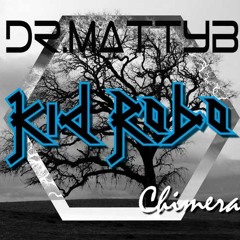 Kid Robo - Chimera (Dr.MattyB Remix)