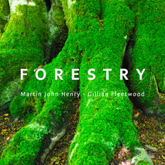 "Forestry" by Martin John Henry and Gillian Fleetwood