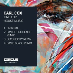 3. CARL COX - Time For House Music - (Secondcity Remix) CIRCUS RECORDINGS - MASTER