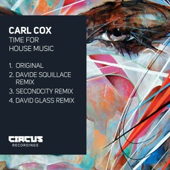 1. CARL COX - Time For House Music - CIRCUS RECORDINGS - MASTER