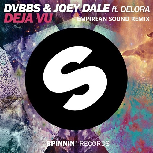 DVBBS & Joey Dale ft. Delora - Deja Vu (Empirean Sound Remix)