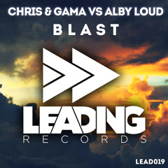 Chris & Gama vs Alby Loud - Blast (Original Mix)