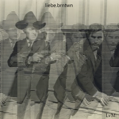 Lvm - Liebe.brntwn