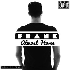 Go On feat. TuBonez- Frank (Almost Home [EP])