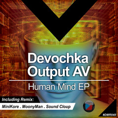 DMR048 - Devochka, Output AV - Human Mind (Sound Cloup Remix)