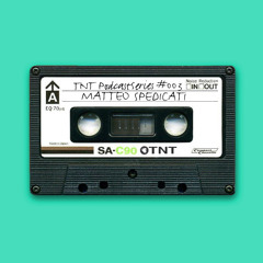 TNT PodcastSeries #003 - Matteo Spedicati
