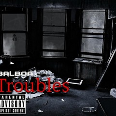 Troubles x Balboa x Prod.Superstaar Beats