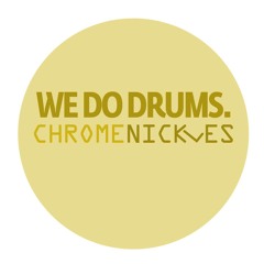 WE DO DRUMS (Bennett On & Peet)- Chrome Nickles