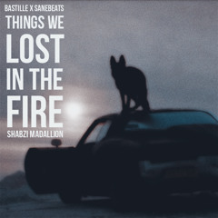 Bastille & Sanebeats - Things We Lost In The Fire (ShabZi Madallion Remix)