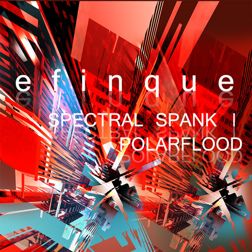 efinque - Spectral Spank // Polarflood EP [FREE DOWNLOAD]
