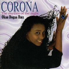 Corona - The Rhythm Of The Night ( Okan Dogan Rmx 2014 )