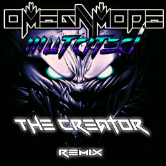 OmegaMode - Mutated (The Creator Remix)