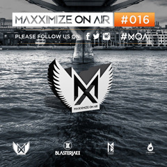 Maxximize On Air - Mixed by Blasterjaxx - Episode #016