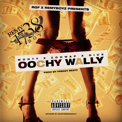 Stream Remy Boyz - Oochy Wally (New Exclusive) 2014 by