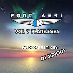 Dj Sidious - Pont Aeri Vol.7 Phantasies (Hardcore Remix)