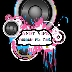 Andy Vipe -PRODUCER TEST Mix
