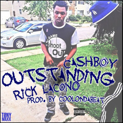 Cashboy - Outstanding Ft. @RickLacono (Prod. By @StoopidCool )