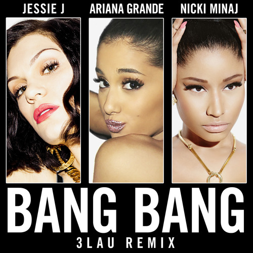 Stream Jessie J, Ariana Grande, Nicki Minaj - Bang Bang (3LAU Remix) by  Casablanca Records | Listen online for free on SoundCloud