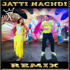 Ks Makhan - Jatti Nachdi Remix - DJ Xtatic