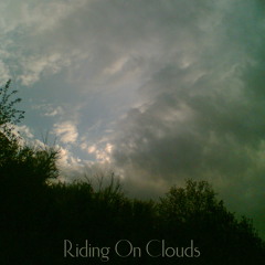 Riding On Clouds