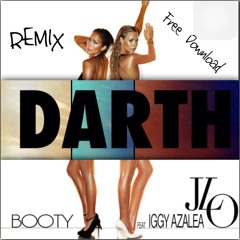 Jennifer Lopez, Iggy Azalea & Pitbull - Booty (Darth Remix) [FREE DOWNLOAD!!!]