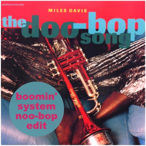 Miles Davis "DooBopSong"(Boomin'SystemNooBopEdit)