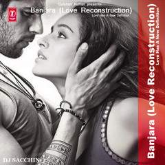 Banjara (Love Reconstruction) - DJ Sacchin | Mohd. Irfan | T-Series Unplugged Remixes