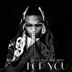Wizkid Ft Akon - For You