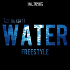 Ace Da Great - Water Freestyle