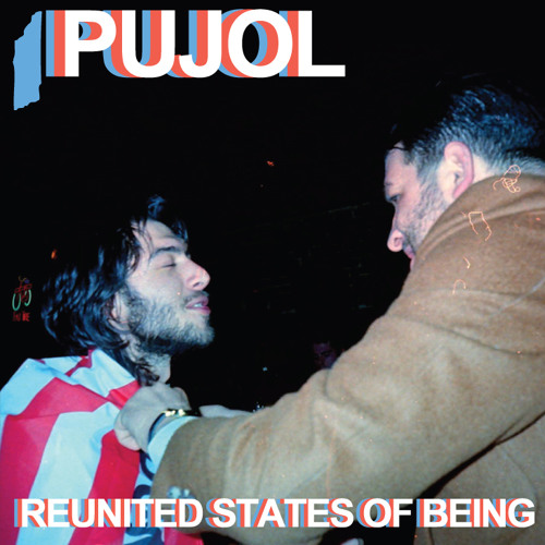 PUJOL - REUNITED STATES OF BEING