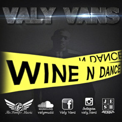 Wine N Dance - Valy Vans ((Prod Mr Pomps))