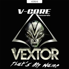 Vextor - That's My Name (Dave Dope Remix)