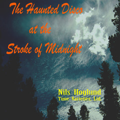 The Haunted Disco at the Stroke of Midnight - Nils Hoglund