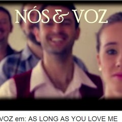 Grupo Nós & VOZ - As Long As You Love Me (Backstreet Boys)
