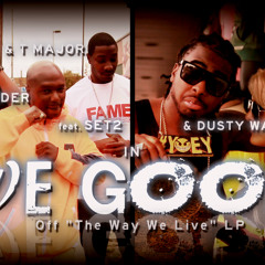 "We Good" f. Set 2 & Dusty Wallace (Prod. T. Major)