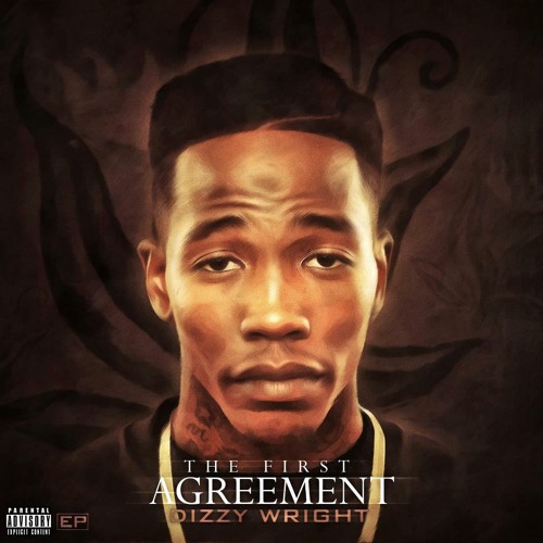 Dizzy Wright - The First Agreement EP