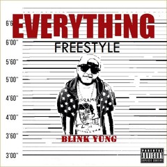 BlinkYung - Everything Freestyle