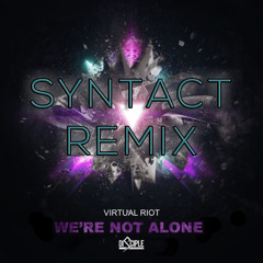 Virtual Riot  •  We're Not Alone (Syntact Remix)