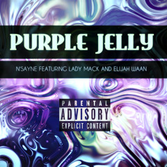 Purple Jelly feat. Lady Mack and Elijah Waan
