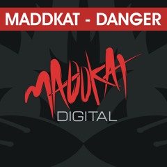 Maddkat - Danger ( Buy On Beatport  ) 12/10/2014