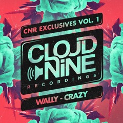 CNR Exclusives Vol.1 | Wally - Crazy *FREE DOWNLOAD*