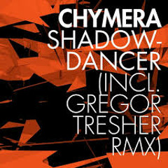 Chymera - Shadowdancer (G. Tresher remix)