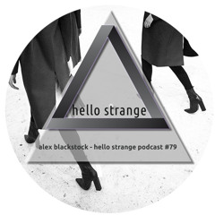 alex blackstock - hello strange podcast #79