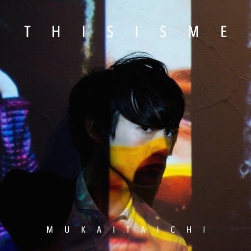 Stream 向井太一 This Is Me (Prod. Seiya Matsumuro) by TAICHI MUKAI