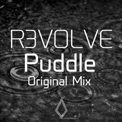 R3VOLVE - Puddle (Original Mix) FREE DL