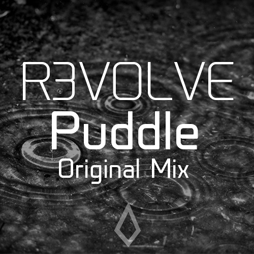 R3VOLVE - Puddle (Original Mix) FREE DL