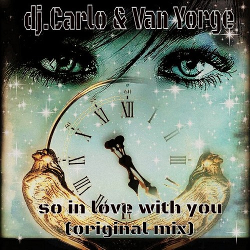 DJ Carlo & Van Yorge - So In Love With You (Original Mix)