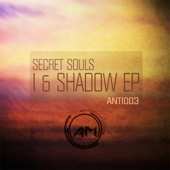 [ANTI003] Secret Souls - I & Shadow EP