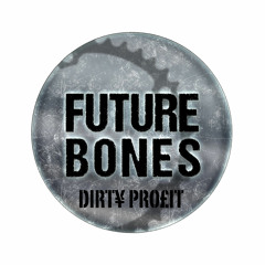 Future Bones - Dirty Profit - Mr Cogs Remix (clip)